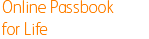 Online Passbook for life